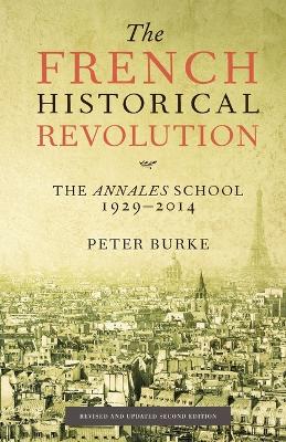 French Historical Revolution - the Annales School 2E book