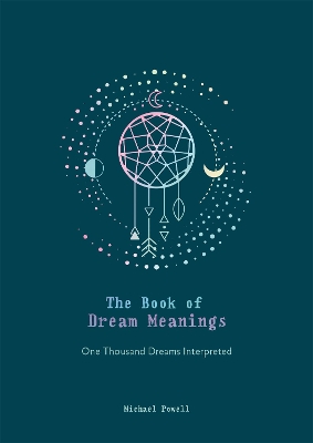 The Book of Dream Meanings: One Thousand Dreams Interpreted book