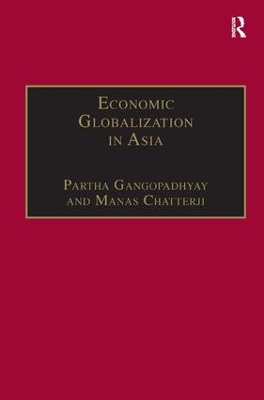 Economic Globalization in Asia by Manas Chatterji