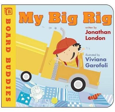 My Big Rig by Jonathan London