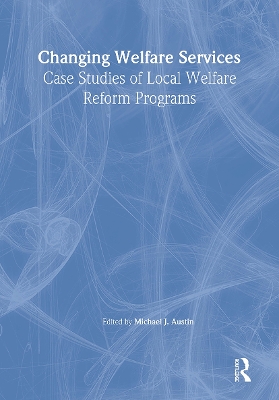 Changing Welfare Services by Michael J Austin