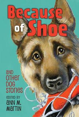 Because of Shoe and Other Dog Stories by MS Margarita Engle