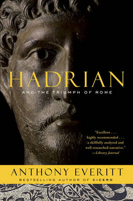 Hadrian and the Triumph of Rome book