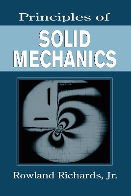 Principles of Solid Mechanics by Jr., Rowland Richards
