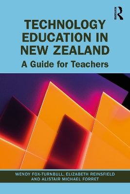 Technology Education in New Zealand: A Guide for Teachers by Wendy Fox-Turnbull