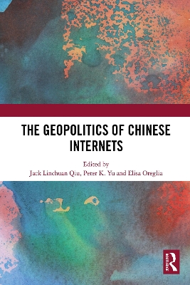 The Geopolitics of Chinese Internets book