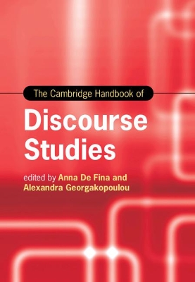 The Cambridge Handbook of Discourse Studies by Anna De Fina