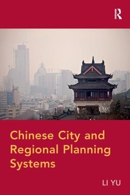 Chinese City and Regional Planning Systems by Li Yu