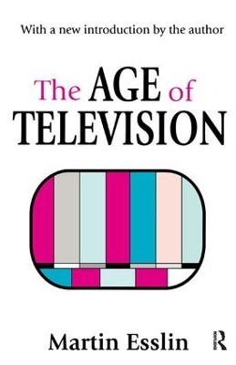 The Age of Television by Martin Esslin