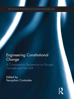 Engineering Constitutional Change by Xenophon Contiades