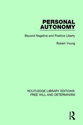 Personal Autonomy: Beyond Negative and Positive Liberty book
