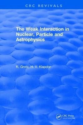 Weak Interaction in Nuclear, Particle and Astrophysics book