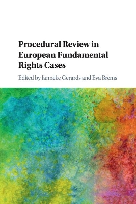 Procedural Review in European Fundamental Rights Cases by Janneke Gerards