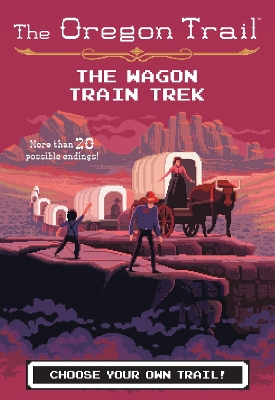 Oregon Trail: The Wagon Train Trek by Jesse Wiley