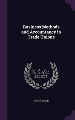 Business Methods and Accountancy in Trade Unions book
