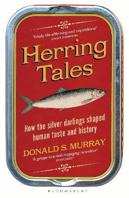Herring Tales: How the Silver Darlings Shaped Human Taste and History book