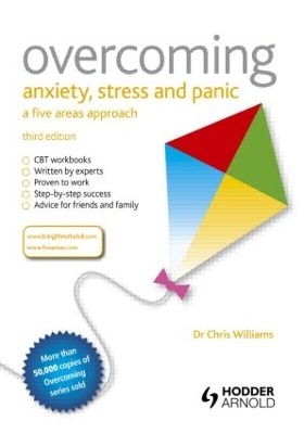 Overcoming Anxiety, Stress and Panic: A Five Areas Approach, Third Edition book