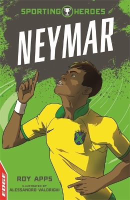 EDGE: Sporting Heroes: Neymar by Roy Apps
