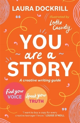 You Are a Story: A creative writing guide to find your voice and speak your truth book