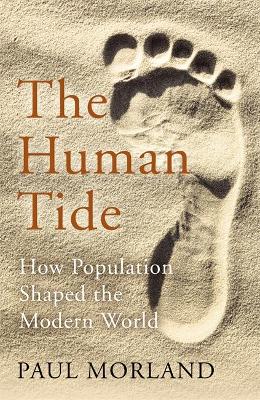 The Human Tide: How Population Shaped the Modern World book