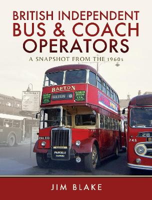 British Independent Bus and Coach Operators: A Snapshot from the 1960s book