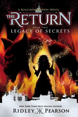 Kingdom Keepers: The Return Book Two Legacy Of Secrets book