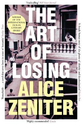 The Art of Losing by Alice Zeniter