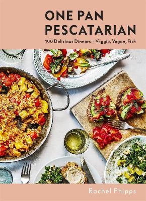 One Pan Pescatarian: 100 Delicious Dinners – Veggie, Vegan, Fish book