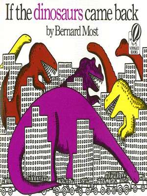 If the Dinosaurs Came Back (1 Paperback/1 CD) by Bernard Most