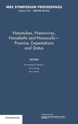 Nanotubes, Nanowires, Nanobelts and Nanocoils - Promise, Expectations and Status: Volume 1142 book