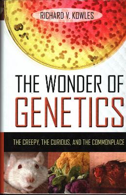 Wonder Of Genetics by Richard V. Kowles