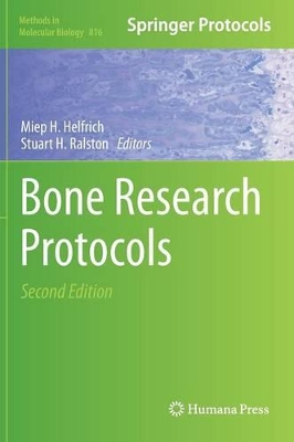 Bone Research Protocols by Stuart H. Ralston