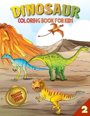 Dinosaur Coloring Book for Kids: Triassic Period (Book 2) book