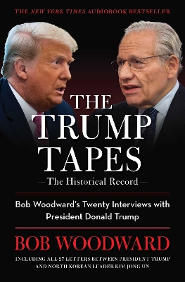 The Trump Tapes: Bob Woodward's Twenty Interviews with President Donald Trump book