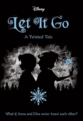 Disney: A Twisted Tale: #6 Let It Go book