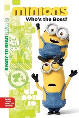 Minions Ready-to-Read Level 2: Who's the Boss? book