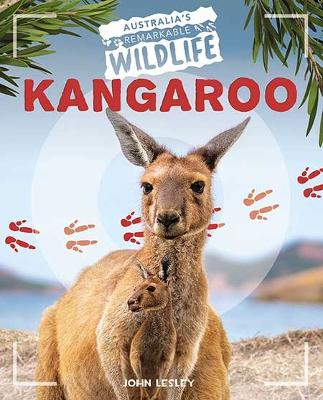 Australia's Remarkable Wildlife: Kangaroo by John Lesley