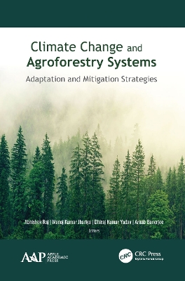 Climate Change and Agroforestry Systems: Adaptation and Mitigation Strategies by Abhishek Raj