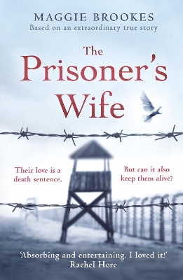 The Prisoner's Wife: based on an inspiring true story by Maggie Brookes