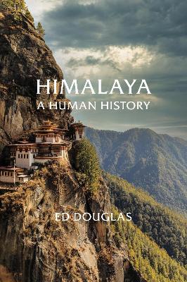 Himalaya: A Human History by Ed Douglas