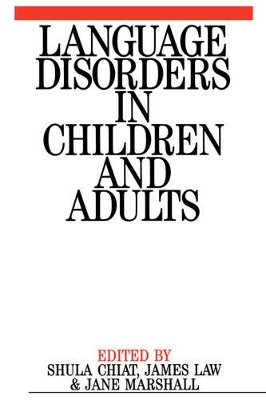 Language Disorders in Children and Adults by Shula Chiat