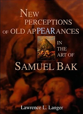 New Perceptions of Old Appearances in the Art of Samuel Bak book