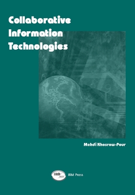 Collaborative Information Technologies by Mehdi Khosrow-Pour