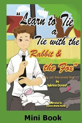 Learn to Tie a Tie with the Rabbit and the Fox - Mini Book by Sybrina Durant