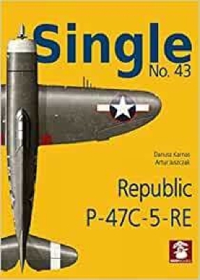 Single No. 43 Republic P-47C-5-RA: Republic P-47C-5-RE book