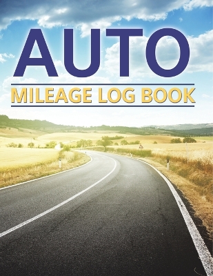 Auto Mileage Log Book by Speedy Publishing LLC