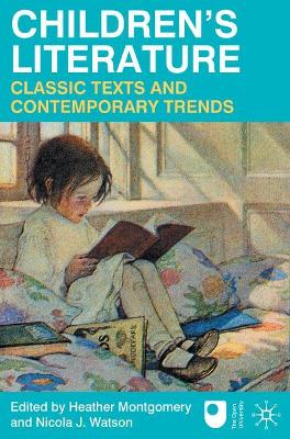 Children's Literature: Classic Texts and Contemporary Trends by Heather Montgomery