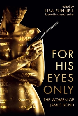 For His Eyes Only: The Women of James Bond book