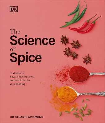 The Science of Spice: Understand Flavour Connections and Revolutionize your Cooking by Dr. Stuart Farrimond