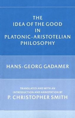 Idea of the Good in Platonic-Aristotelian Philosophy book